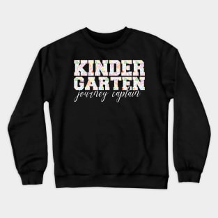 Kindergarten Journey Captain Teachers Gift Idea Crewneck Sweatshirt